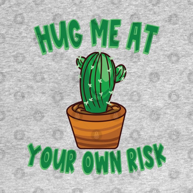 Hug Me at Your Own Risk Cactus Not a Hugger Prickly Cactus Plant by Jas-Kei Designs